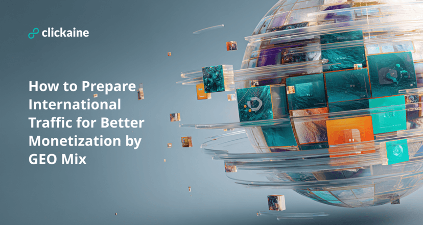 How to Prepare International Traffic for Better Monetization by GEO Mix
